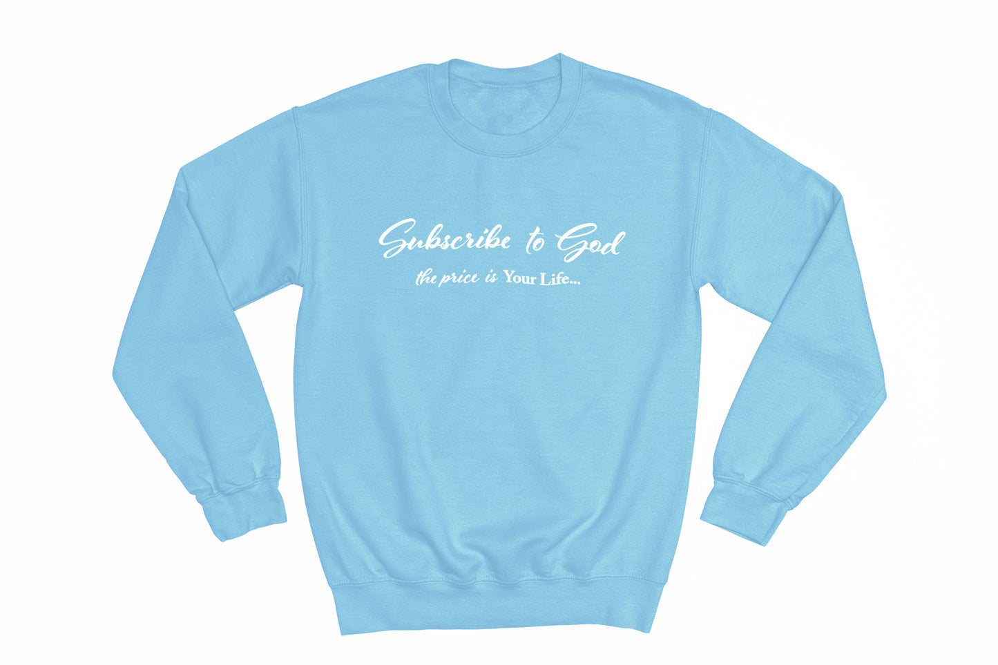 Spring Collection White Subscribe To God The Price Is Your Life Crewneck Sweatshirt