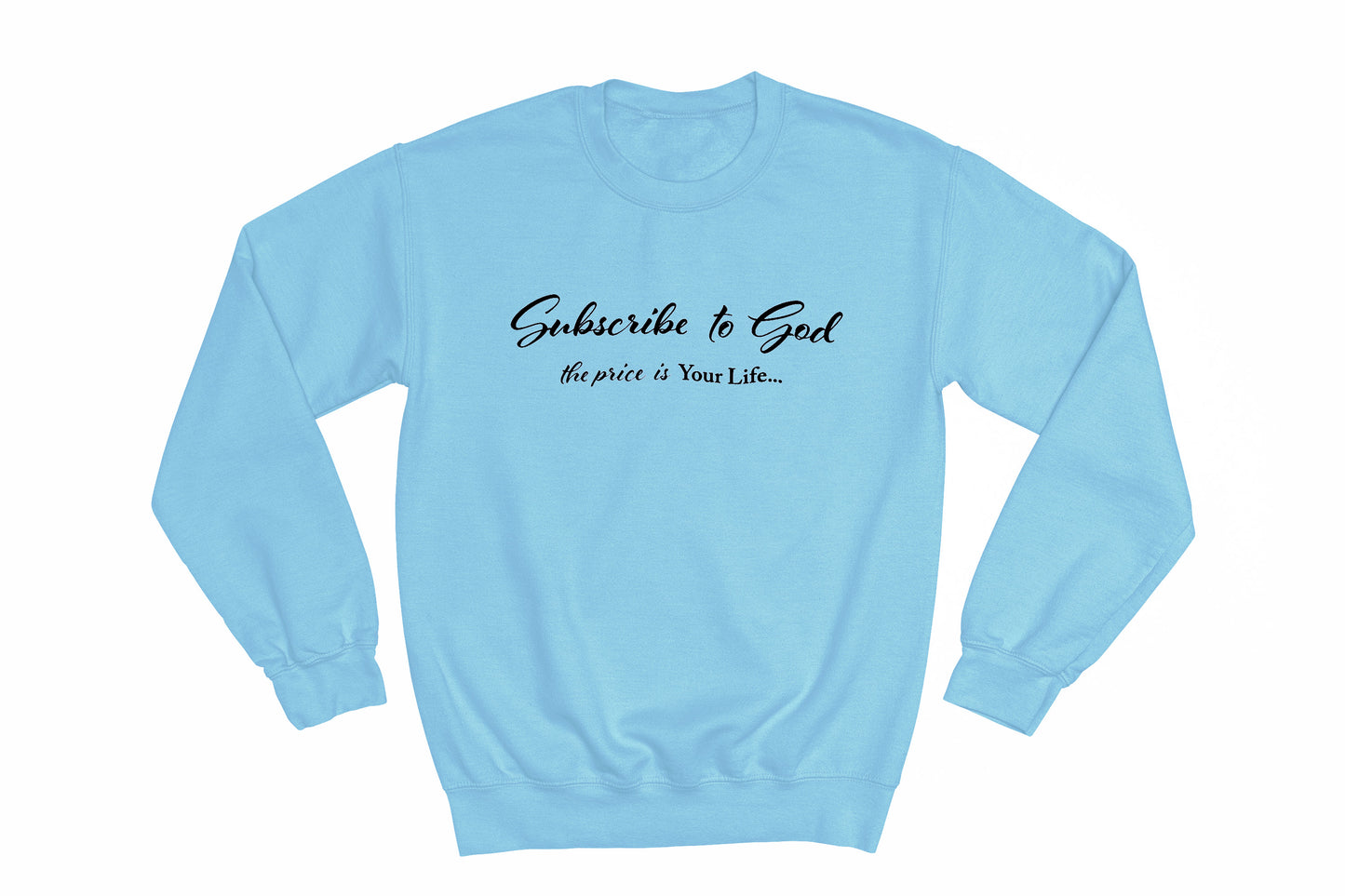 Spring Collection Black Subscribe To God The Price Is Your Life Crewneck Sweatshirt
