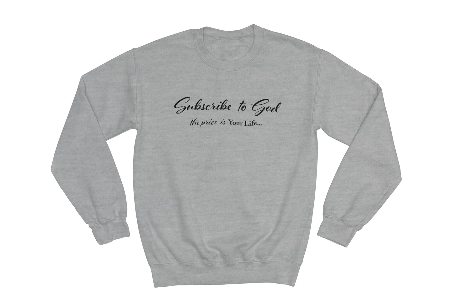 Black Subscribe To God The Price Is Your Life Crewneck Sweatshirt