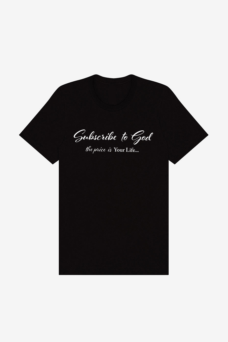 White Subscribe To God The Price Is Your Life